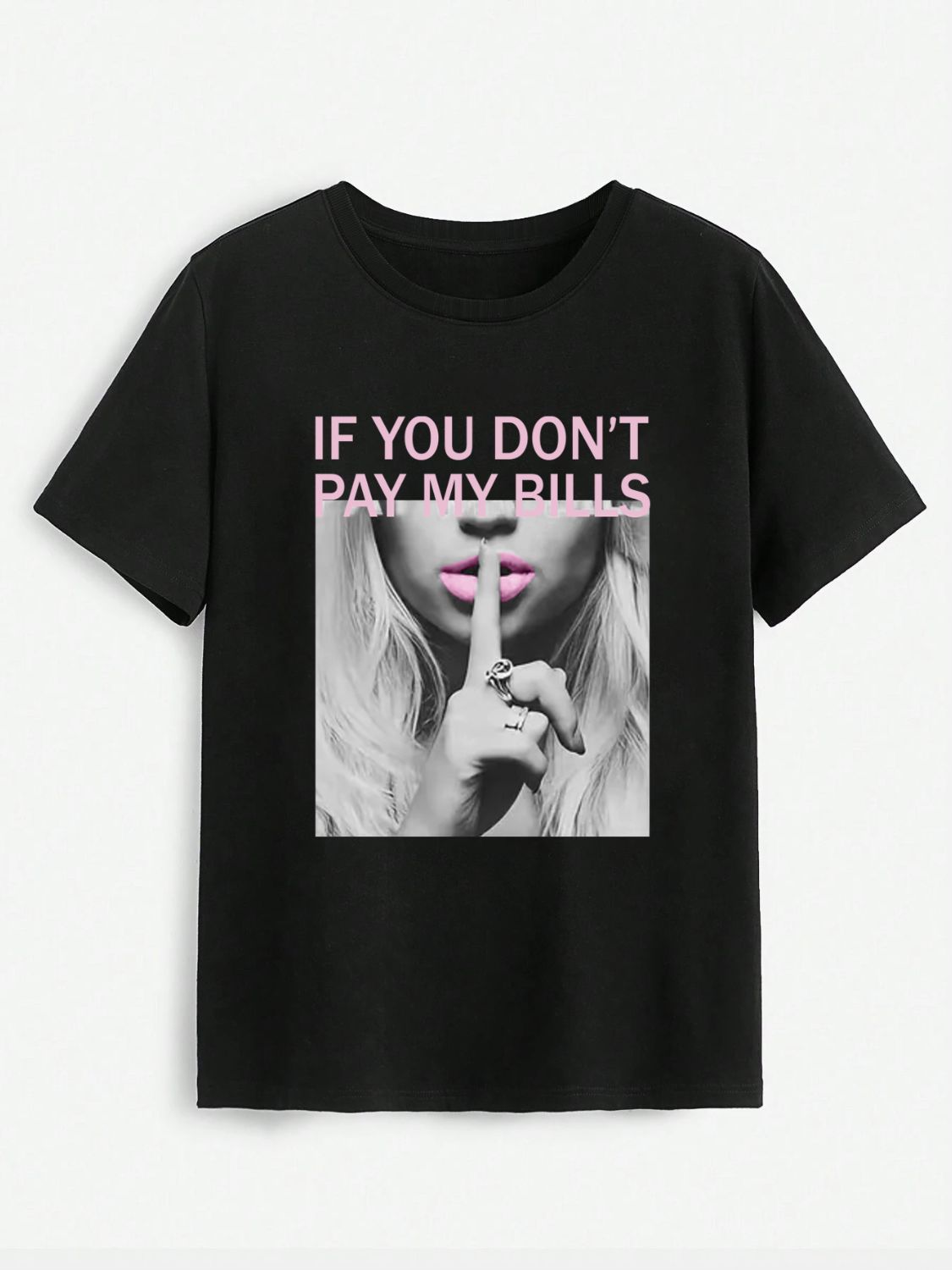 Honeybee Mumford's IF YOU DON'T PAY MY BILLS Round Neck T-Shirt